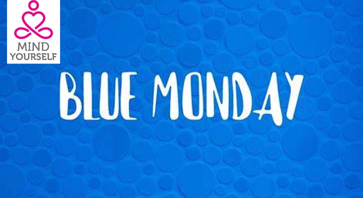 See information below on how to deal with Blue Monday